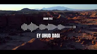 Engin Titiz - Ey Uhud Dağı  2023 yeni Ilahi klibi